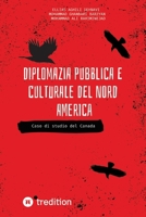 Diplomazia pubblica e culturale del Nord America: Caso di studio del Canada (Italian Edition) 3384865588 Book Cover