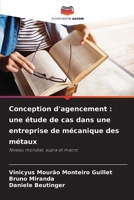 Conception d'agencement : une étude de cas dans une entreprise de mécanique des métaux: Niveau mondial, supra et macro (French Edition) 620873634X Book Cover