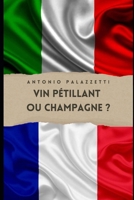 Vin pétillant ou Champagne? B0CHLC9RM6 Book Cover