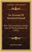 An Account Of Haverford School: With The Constitution And By-Laws Of The Association, Etc. 1172455740 Book Cover