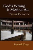 God's Wrong Is Most of All: Divine Capacity -- per Necessitatem Christianus 1845191404 Book Cover