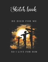 Composition Book: Christian Bible Verse Jesus Died For Me Gift Lovely Composition Notes Notebook for Work Marble Size College Rule Lined for Student Journal 110 Pages of 8.5x11 Efficient Way to Use Me 1651147264 Book Cover