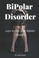 Bipolar Disorder: Ways to cope with bipolar disorder B0BVD67ST5 Book Cover