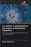 Le cellule T autoreattive nel lupus eritematoso sistemico (Italian Edition) 6208905621 Book Cover