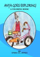 Anya Goes Exploring: A coloring book 098880381X Book Cover