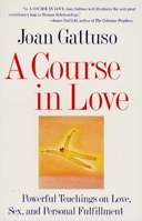 A Course in Love: A Self-Discovery Guide for Finding Your Soulmate 0062513028 Book Cover