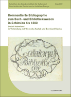 Kommentierte Bibliographie Zum Buch- Und Bibliothekswesen in Schlesien Bis 1800 3486592327 Book Cover