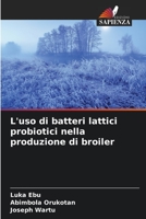 L'uso di batteri lattici probiotici nella produzione di broiler (Italian Edition) 6204482157 Book Cover