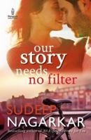 Our Story Needs No Filter 8184007442 Book Cover