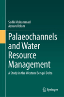 Palaeochannels and Water Resource Management: A Study in the Western Bengal Delta 3031920201 Book Cover