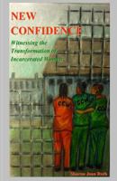 New Confidence: Witnessing the Transformation of Incarcerated Women 1499713371 Book Cover