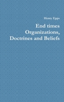 End times Organizations, Doctrines and Beliefs 1300158700 Book Cover