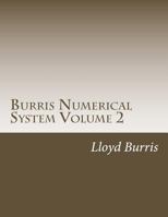 Burris Numerical System Volume 2: Bns Left Out Research from Volume 1 1532879792 Book Cover