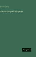 Giacomo Leopardi e la patria 3563913404 Book Cover