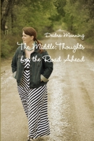 The Middle: Thoughts for the Road Ahead 1365628973 Book Cover