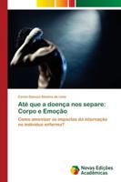 Até que a doença nos separe: Corpo e Emoção 6139737303 Book Cover