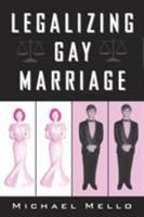 Legalizing Gay Marriage (America in Transition Radical Perspectives) 1592130798 Book Cover
