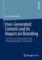 User-Generated Content and its Impact on Branding: How Users and Communities Create and Manage Brands in Social Media 365802349X Book Cover