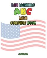 I am Learning ABC with Coloring Book: I am Learning Series - I am Learning ABC with Coloring Book - Toddlers learn letters ? with all the fun of ... - Fun with Lowercase and Uppercase Letters 1654430447 Book Cover