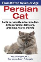 Persian Cat: From Kitten to Senior Age 1916430236 Book Cover