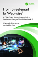 From Street-smart to Web-wise®: A Cyber Safety Training Program Built for Teachers and Designed for Children (Book 2) 1032737840 Book Cover