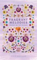 Fragrant Melodies 064682287X Book Cover