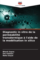 Diagnostic in vitro de la perméabilité transdermique à l'aide de la modélisation in silico (French Edition) 6208041503 Book Cover