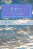 Byron's Love: Spiritual Tips for Easy Transition into the New Age 1466376171 Book Cover