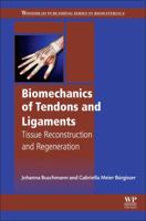 Biomechanics of Tendons and Ligaments: Tissue Reconstruction and Regeneration 0081004893 Book Cover