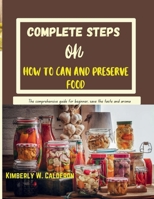 How to Can and Preserve Food: A Comprehensive Guide to Canning and Culinary Conservation B0CNK3P1XV Book Cover