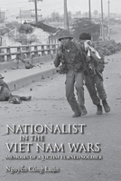 Nationalist In The Viet Nam Wars: Memoirs Of A Victim Turned Soldier 0253356873 Book Cover