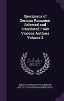 Specimens of German Romance, Selected and Translated from Various Authors Volume 2 1179458737 Book Cover