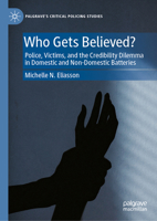 Battery Victims’ Credibility in the Eyes of Law Enforcement (Palgrave's Critical Policing Studies) 3032222524 Book Cover