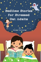 Bedtime Stories For Stressed Out Adults: Tranquil Tales B0CFZKZJKT Book Cover