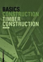 Basics Timber Construction (Basics) 3035621268 Book Cover