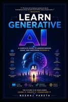 Learn Generative AI: A Complete Guide to Understanding, Using, and Mastering Modern AI B0H28KXTYB Book Cover