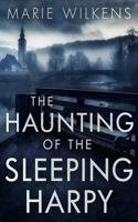 The Haunting of the Sleeping Harpy B0B3YQ2ZQ2 Book Cover
