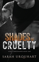 Shades of Cruelty (King's Mercenaries Book 1) 1777949939 Book Cover