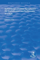 Schoenberg's Chamber Symphonies: The Crystallization and Rediscovery of a Style 1138711063 Book Cover