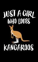 Just A Girl Who Loves Kangaroos: Animal Nature Collection 1077293682 Book Cover