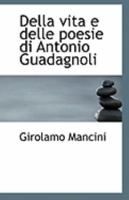Della Vita E Delle Poesie Di Antonio Guadagnoli 1113285575 Book Cover
