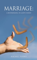 Marriage: A Boomerang in God's Hand 1662878265 Book Cover