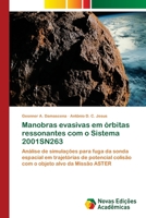 Manobras evasivas em órbitas ressonantes com o Sistema 2001SN263: Análise de simulações para fuga da sonda espacial em trajetórias de potencial ... alvo da Missão ASTER 6202042877 Book Cover