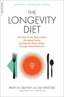 The Longevity Diet: Discover Calorie Restriction--The Only Proven Way to Slow the Aging Process and Maintain Peak Vitality 1600940382 Book Cover
