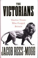 The Victorians: Twelve Titans who Forged Britain 0753548526 Book Cover