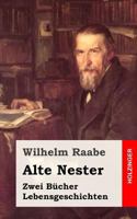 Alte Nester: Zwei Bücher Lebensgeschichten 3743708213 Book Cover