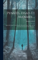 Pensées, Essais Et Maximes ...: Suivis De Lettres À Ses Amis Et Précédés D'une Notice Sur Sa Vie, Son Caractère Et Ses Travaux ... 1021679437 Book Cover