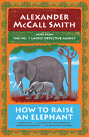 How to Raise an Elephant 1408712814 Book Cover