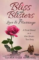Bliss and Blisters in Love & Marriage: A Novel Based on a War Bride's True Story 0976101076 Book Cover