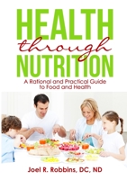 Health through Nutrition: A Rational and Practical Guide to Food and Health 1716699878 Book Cover